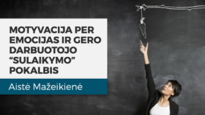 motyvacija per emocijas ir gero darbuotojo sulaikymo pokalbis