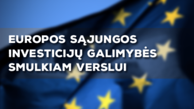 europos sajungos investiciju galimybes smulkiam verslui