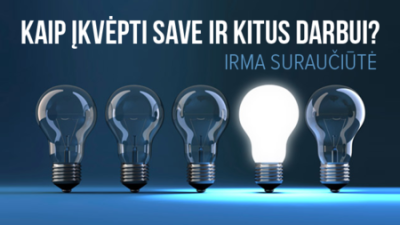 kaip ikvepti save ir kitus darbui?